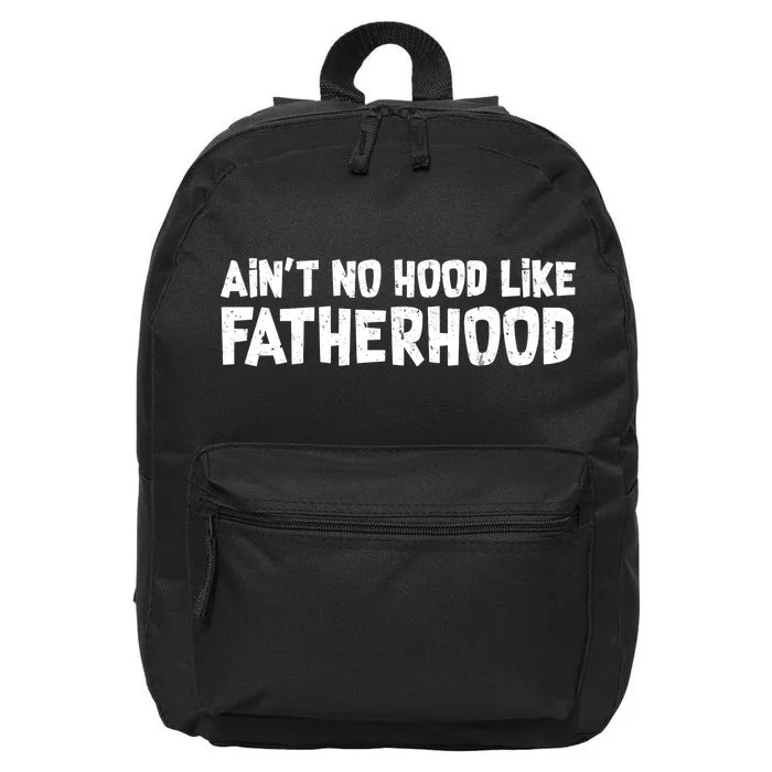 Ain't No Hood Like Fatherhood 16 in Basic Backpack