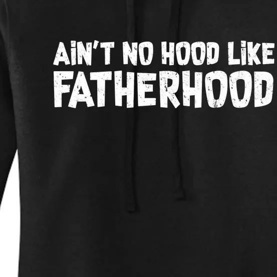 Ain't No Hood Like Fatherhood Women's Pullover Hoodie