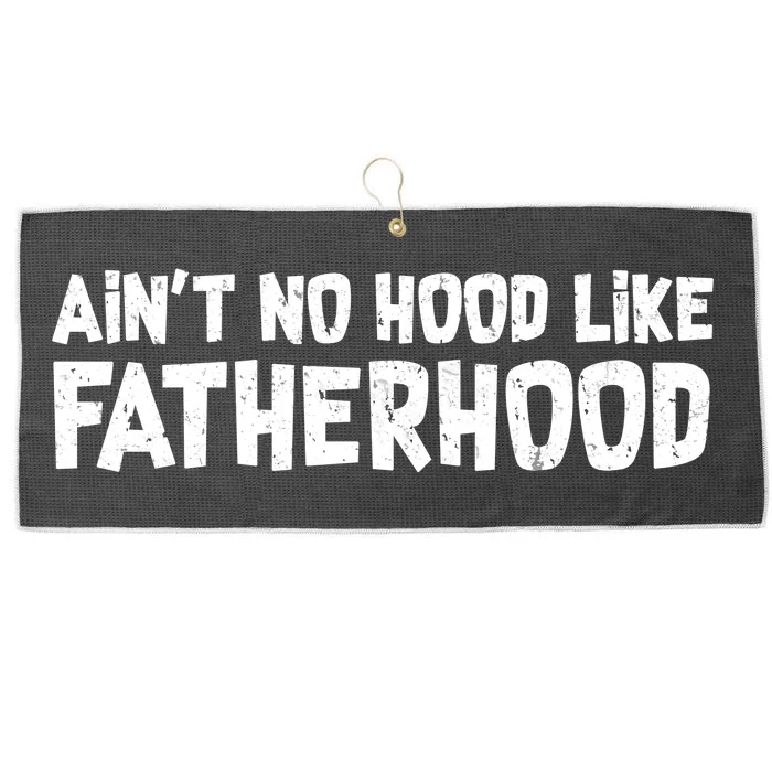 Ain't No Hood Like Fatherhood Large Microfiber Waffle Golf Towel