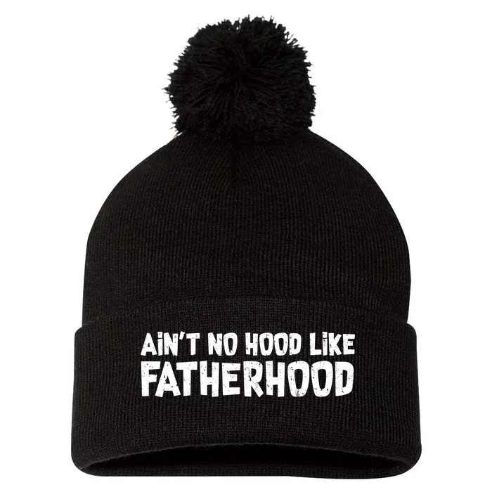 Ain't No Hood Like Fatherhood Pom Pom 12in Knit Beanie