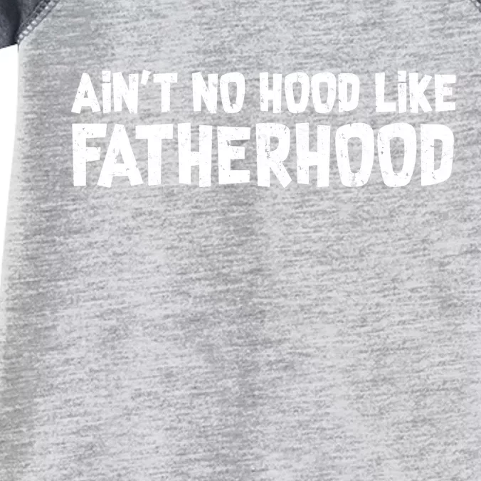 Ain't No Hood Like Fatherhood Infant Baby Jersey Bodysuit