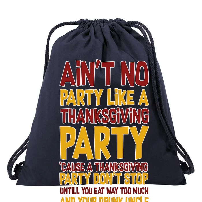 Ain't No Party Like A Thanksgiving Party Drawstring Bag