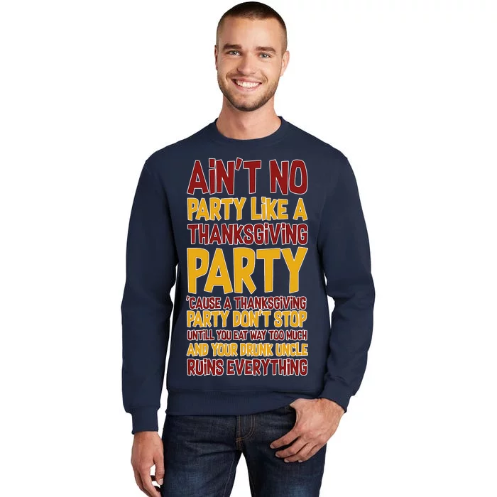 Ain't No Party Like A Thanksgiving Party Tall Sweatshirt