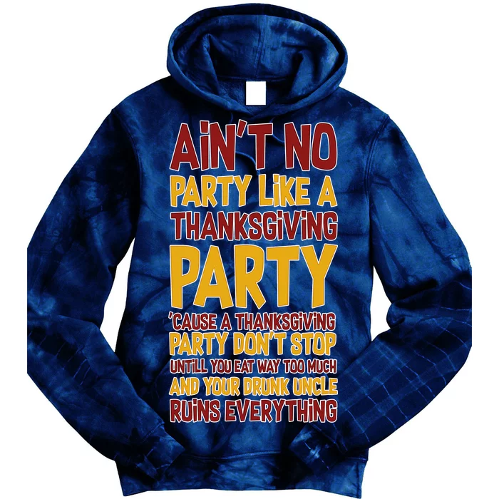 Ain't No Party Like A Thanksgiving Party Tie Dye Hoodie