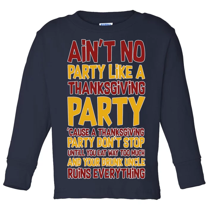 Ain't No Party Like A Thanksgiving Party Toddler Long Sleeve Shirt