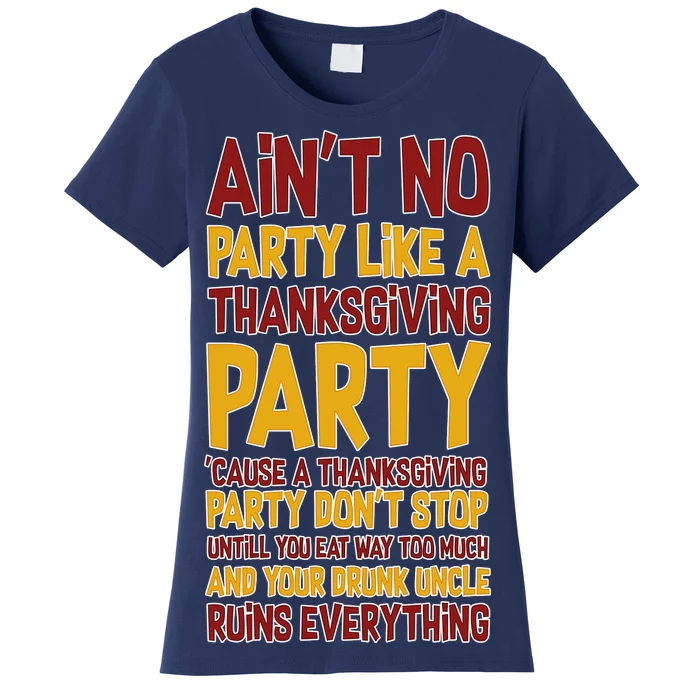 Ain't No Party Like A Thanksgiving Party Women's T-Shirt