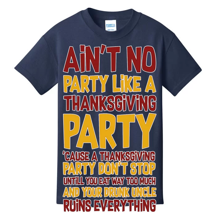 Ain't No Party Like A Thanksgiving Party Kids T-Shirt