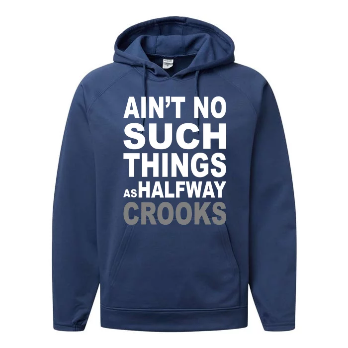 Ain't No Such Thing As Halfway Crooks Performance Fleece Hoodie