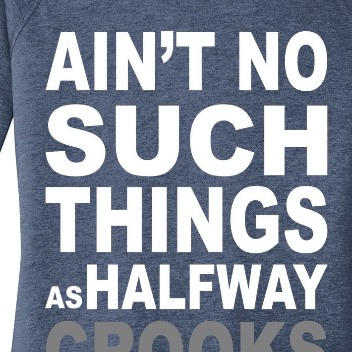 Ain't No Such Thing As Halfway Crooks Women’s Perfect Tri Tunic Long Sleeve Shirt