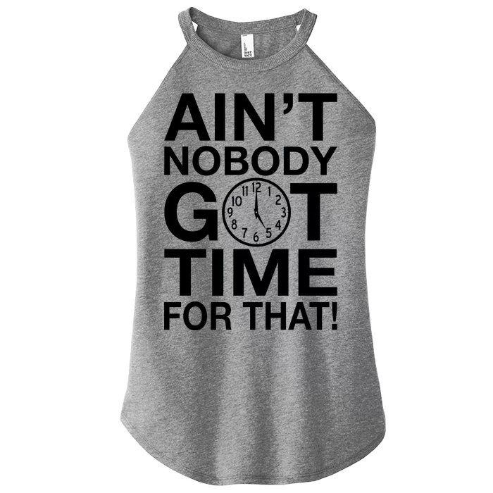 Ain't Nobody Got Time For That! Women’s Perfect Tri Rocker Tank