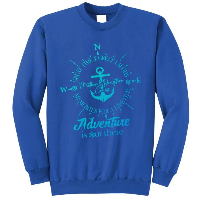 Adventure Is Out There Compass For Mother Daughter Cruise Cute Gift Sweatshirt