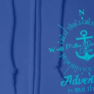 Adventure Is Out There Compass For Mother Daughter Cruise Cute Gift Full Zip Hoodie