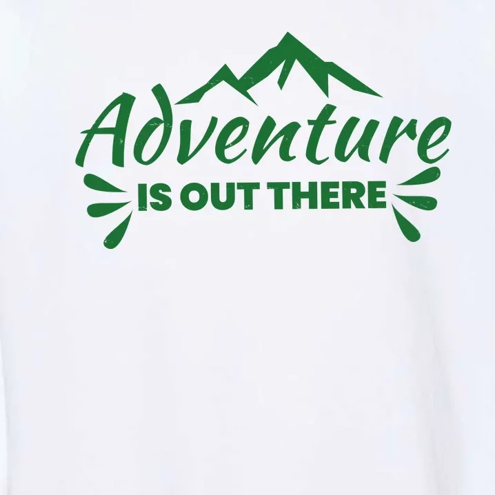 Adventure Is Out There Mountain Camping Garment-Dyed Sweatshirt