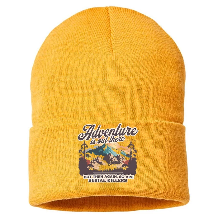 Adventure Is Out There But So Are Serial Killers Sustainable Knit Beanie