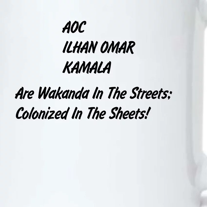 AOC ILHAN OMAR KAMALA Are Wakanda In The Streets; Colonized In The Sheets! Black Color Changing Mug