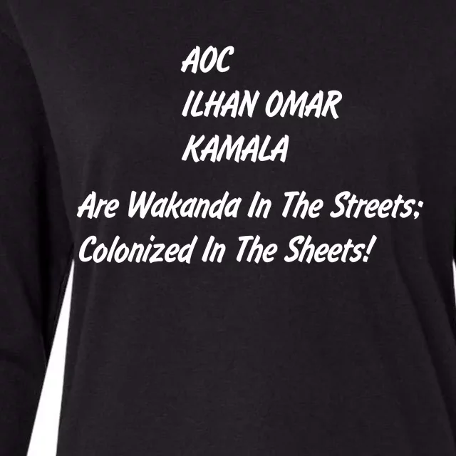 AOC ILHAN OMAR KAMALA Are Wakanda In The Streets; Colonized In The Sheets! Womens Cotton Relaxed Long Sleeve T-Shirt