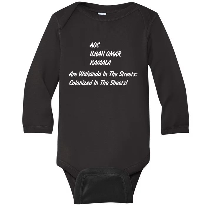 AOC ILHAN OMAR KAMALA Are Wakanda In The Streets; Colonized In The Sheets! Baby Long Sleeve Bodysuit