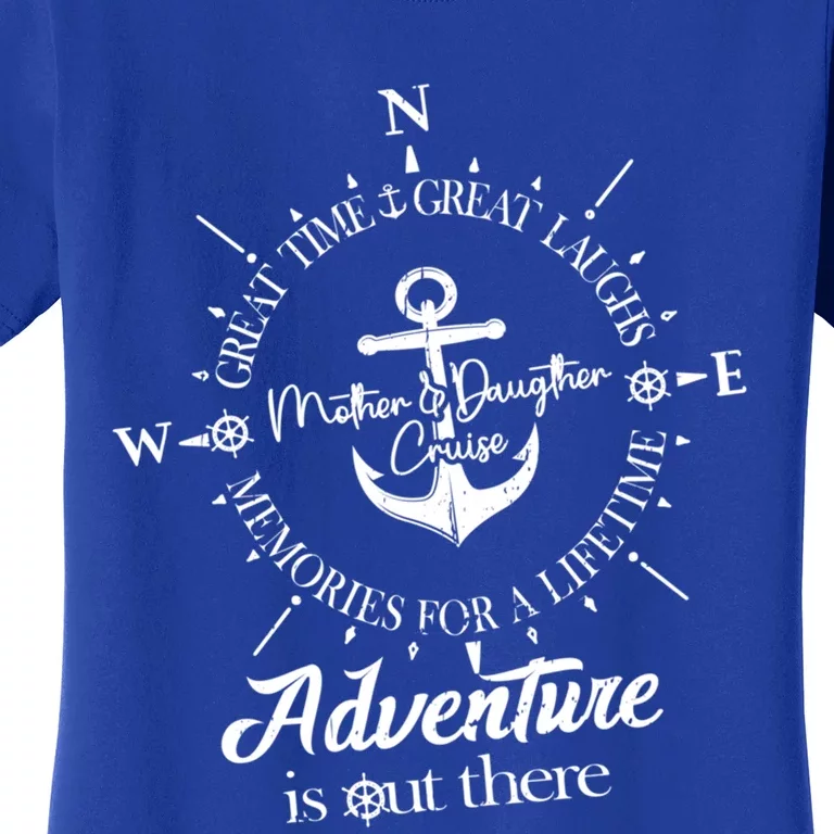 Adventure Is Out There Compass For Mother Daughter Cruise Funny Gift Women's T-Shirt