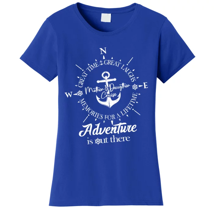 Adventure Is Out There Compass For Mother Daughter Cruise Funny Gift Women's T-Shirt