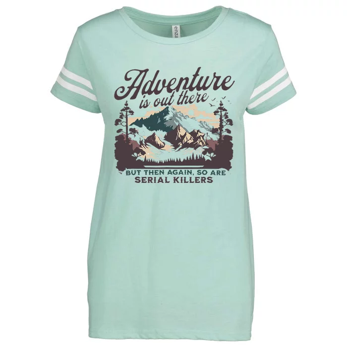 Adventure Is Out There And So Is Serial Killer Enza Ladies Jersey Football T-Shirt