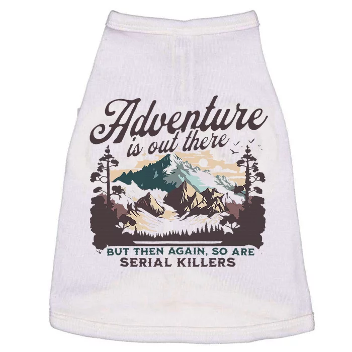 Adventure Is Out There And So Is Serial Killer Doggie Tank