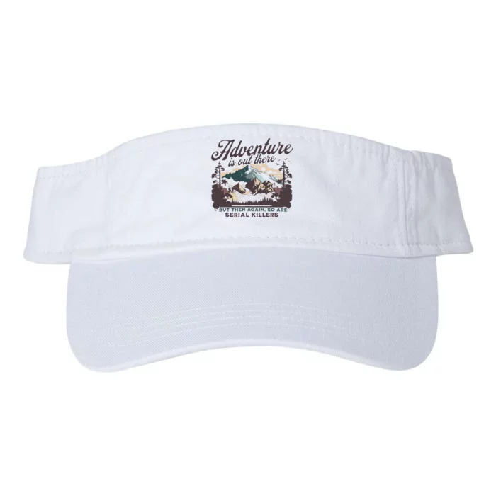 Adventure Is Out There And So Is Serial Killer Valucap Bio-Washed Visor