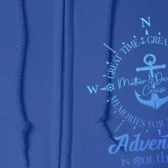 Adventure Is Out There Compass For Mother Daughter Cruise Cute Gift Full Zip Hoodie