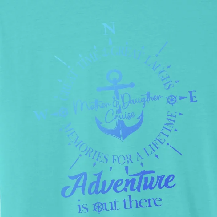 Adventure Is Out There Compass For Mother Daughter Cruise Cute Gift ChromaSoft Performance T-Shirt