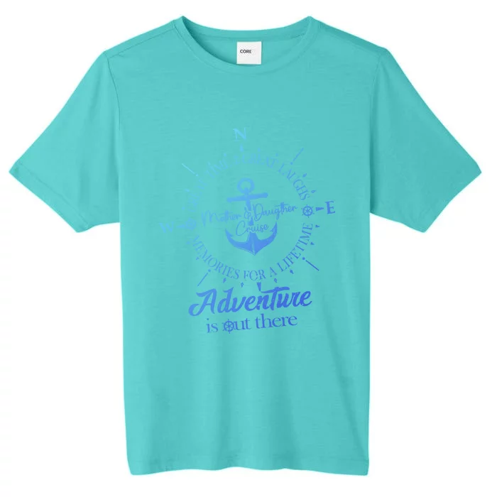 Adventure Is Out There Compass For Mother Daughter Cruise Cute Gift ChromaSoft Performance T-Shirt