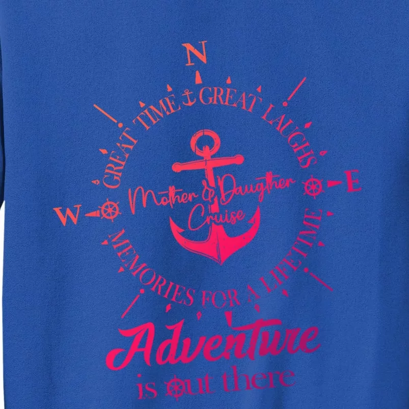 Adventure Is Out There Compass For Mother Daughter Cruise Cute Gift Sweatshirt