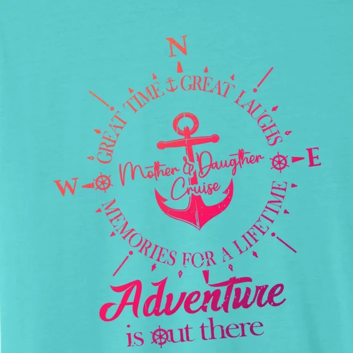 Adventure Is Out There Compass For Mother Daughter Cruise Cute Gift ChromaSoft Performance T-Shirt