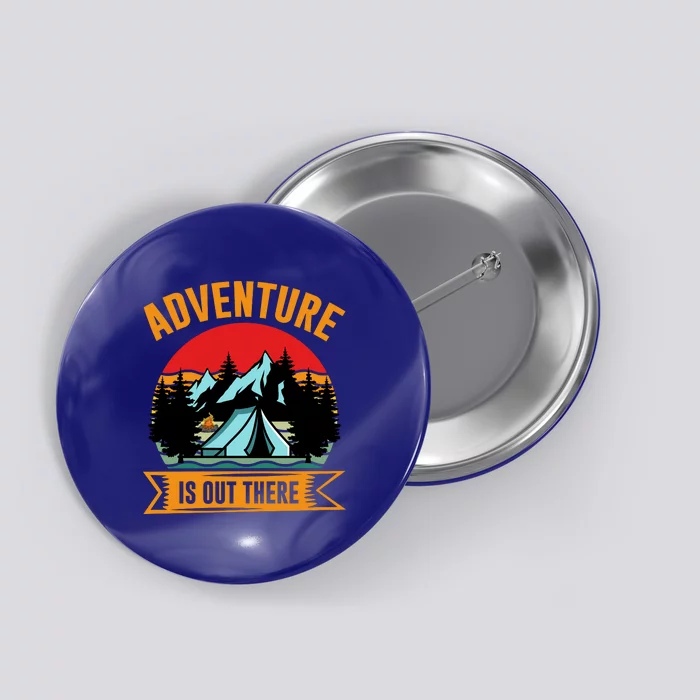 Adventure Is Out There Camping Gift Tent Button