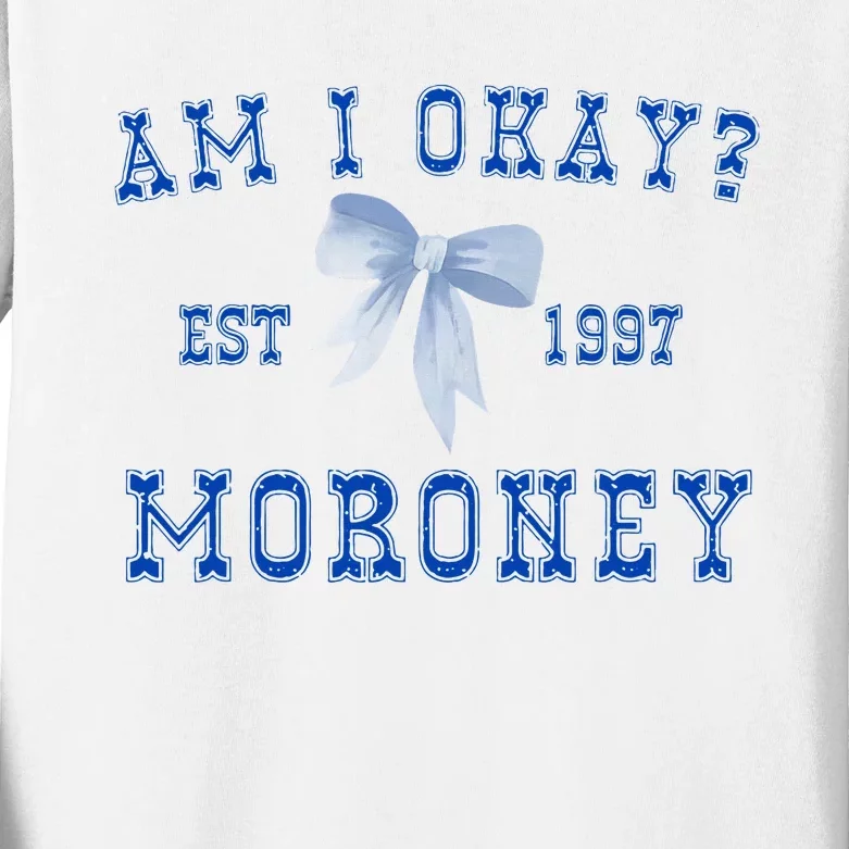 Am I Okay Moroney Kids Long Sleeve Shirt