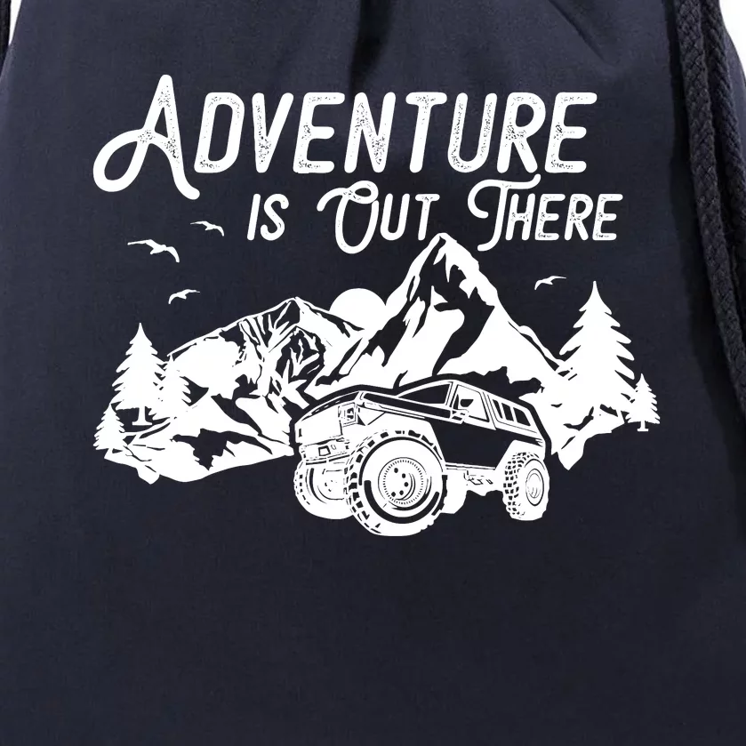 Adventure Is Out There Overlanding Off Roading Drawstring Bag