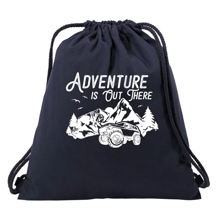 Adventure Is Out There Overlanding Off Roading Drawstring Bag