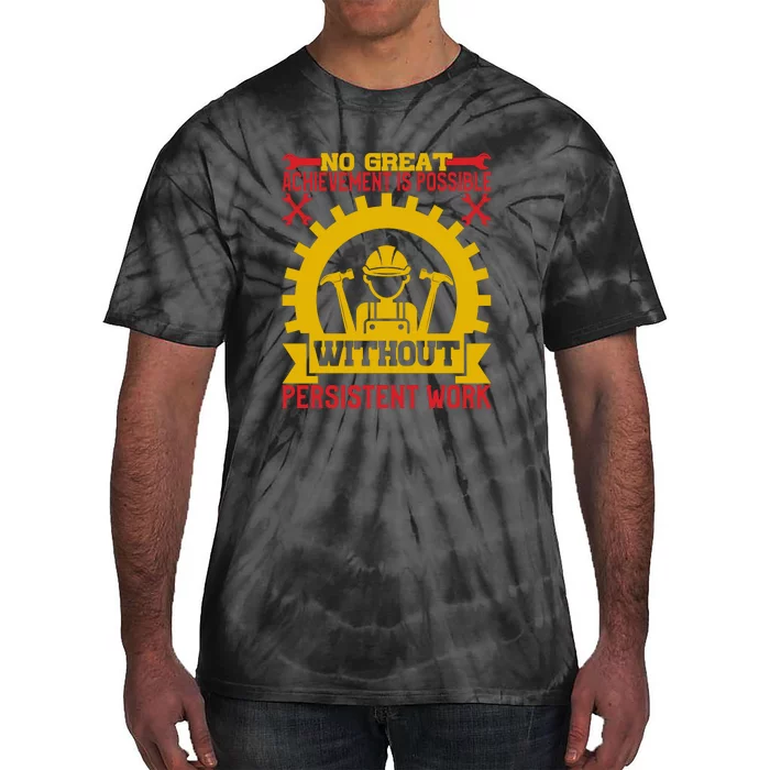 Achievement Is Possible Without Persistent Work Labor Day Gift Tie-Dye T-Shirt