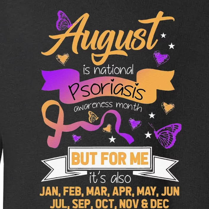 August is Psoriasis Awareness Month Toddler Sweatshirt