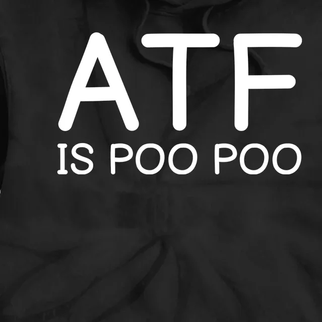 ATF Is Poo Poo Tie Dye Hoodie