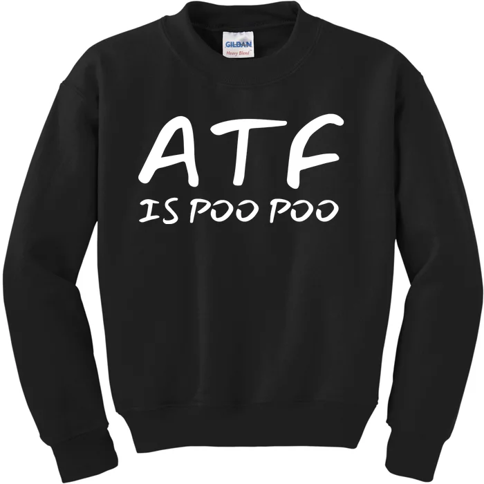 ATF Is Poo Poo Kids Sweatshirt