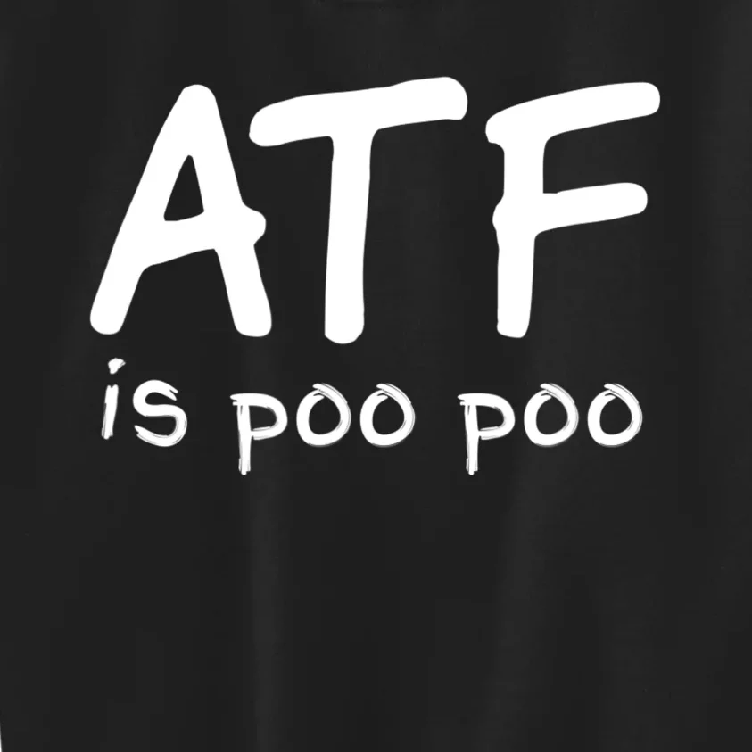 ATF Is Poo Poo Kids Sweatshirt