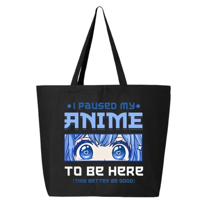 Anime I Paused My Anime To Be Here 25L Jumbo Tote