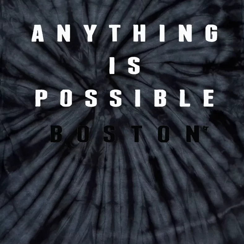 Anything Is Possible Boston Basketball Tie-Dye T-Shirt