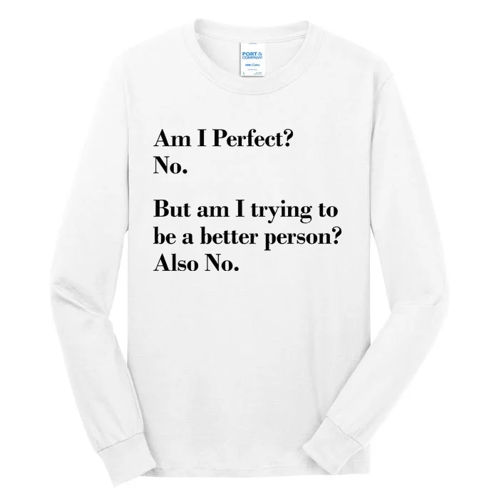 Am I Perfect Tall Long Sleeve T-Shirt