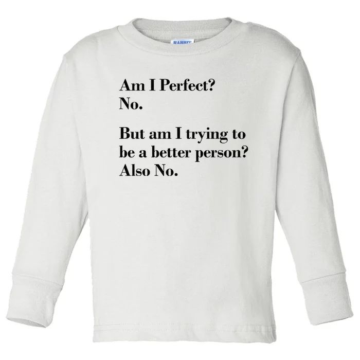 Am I Perfect Toddler Long Sleeve Shirt