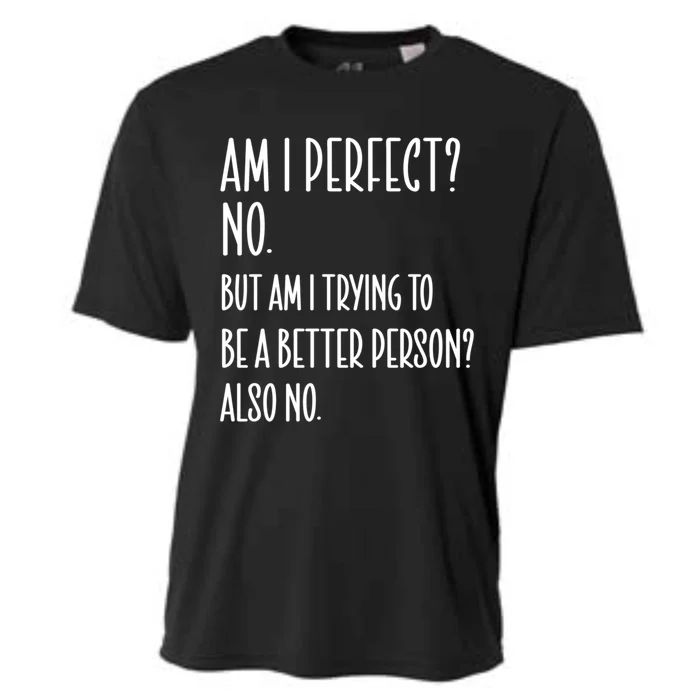 Am I Perfect No But Am Funny Sayings Sarcastic Gift Cooling Performance Crew T-Shirt