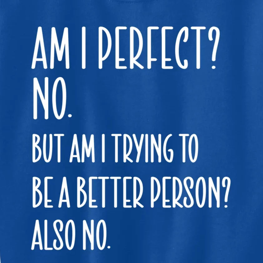 Am I Perfect No But Am Funny Sayings Sarcastic Gift Kids Sweatshirt