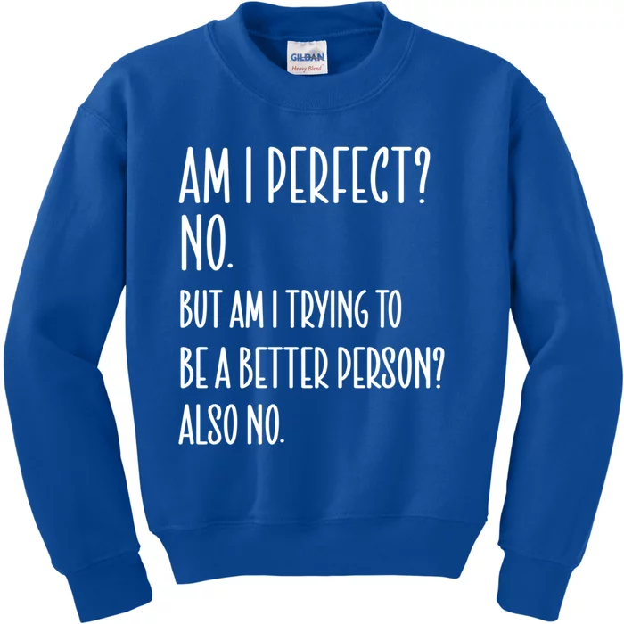 Am I Perfect No But Am Funny Sayings Sarcastic Gift Kids Sweatshirt