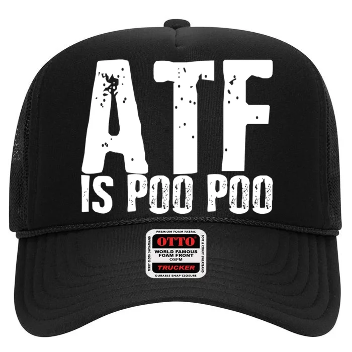 ATF Is Poo Poo High Crown Mesh Trucker Hat