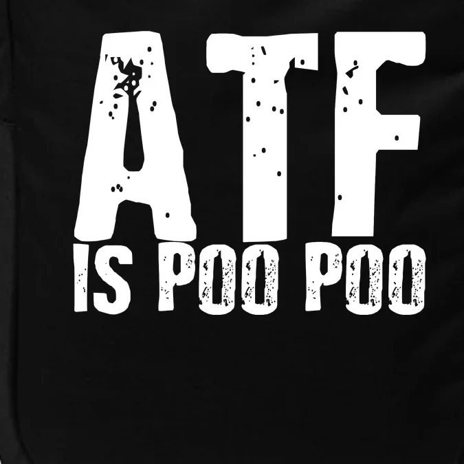 ATF Is Poo Poo Impact Tech Backpack