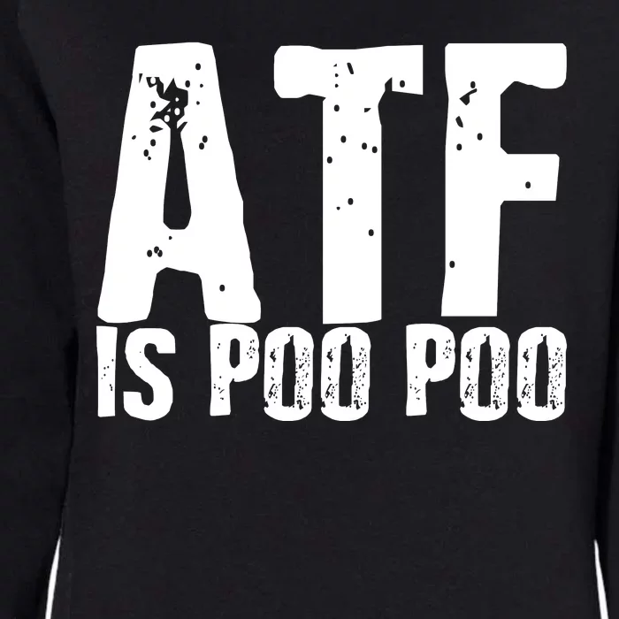 ATF Is Poo Poo Womens California Wash Sweatshirt